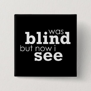 Badge Carré 5 Cm Était aveugle mais maintenant je vois