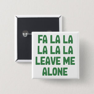Badge Carré 5 Cm Fa La La Laissez-Moi Tranquille Noël Drôle Sarcast
