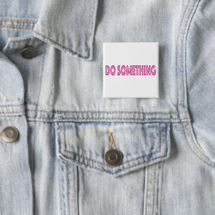 Badge Carré 5 Cm Faire quelque chose message politique féministe