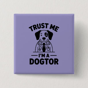 Badge Carré 5 Cm Fais-moi confiance, je suis un docteur pour chiens