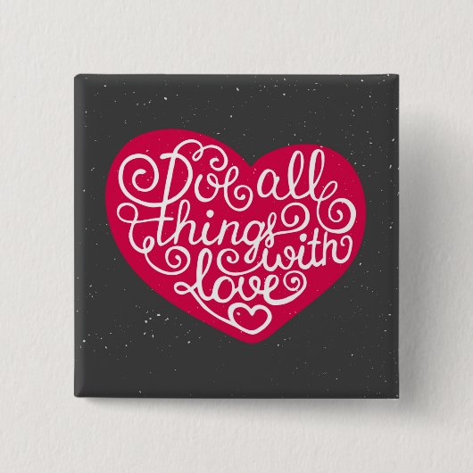 Badge Carré 5 Cm Faites tout les choses avec le rouge d'amour (Devant)