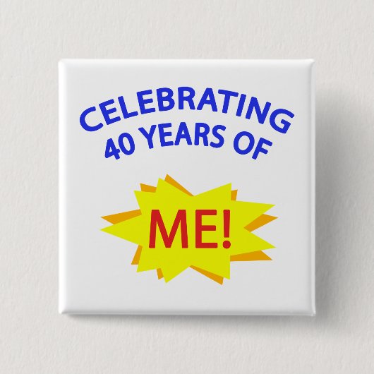 Badge Carré 5 Cm Fêtant 40 Ans De Moi ! (Devant)