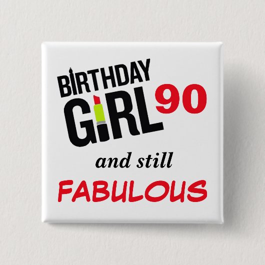 Badge Carré 5 Cm Fille 90 d'anniversaire et encore fabuleux ! (Devant)