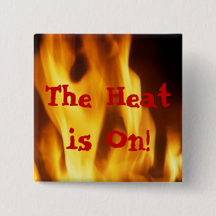 BADGE CARRÉ 5 CM FLAMBEZ "LA CHALEUR EST SUR" LA COPIE