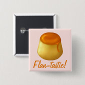 Badge Carré 5 Cm Flan-tastic ! Bouton/Pin (Devant & derrière)