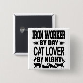 Badge Carré 5 Cm Funny Iron Worker by Day Cat Lover by Night (Devant & derrière)
