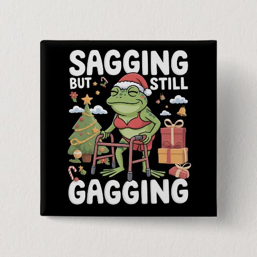 Badge Carré 5 Cm Funny SarcasticChristmas Sagging But Still Gagging (Devant)