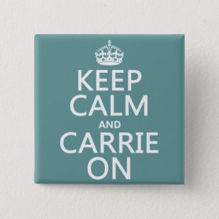 Badge Carré 5 Cm Gardez le calme et le Carrie sur (toute couleur)