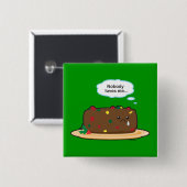 Badge Carré 5 Cm Gâteau de fruits secs pauvre ! (Devant & derrière)