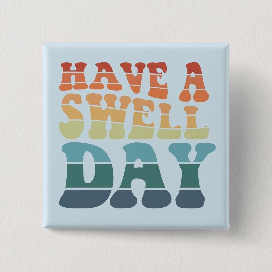 Badge Carré 5 Cm Have a Swell Day (Devant)