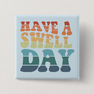 Badge Carré 5 Cm Have a Swell Day