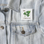 Badge Carré 5 Cm Herb Pun, Désolé c'est Parsley Mon problème bouton (En situation)