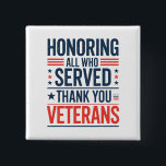 Badge Carré 5 Cm Honorer tous ceux qui ont servi la Journée des vét<br><div class="desc">Hommage à tous ceux qui ont servi le drapeau américain de la Journée des vétérans du Merci</div>
