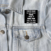 Badge Carré 5 Cm I Never Make The Same Mistake.. | Funny Sarcastic (En situation)