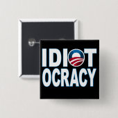 Badge Carré 5 Cm IDIOTOCRACY : Marchandises d'Anti-Démocrate (Devant & derrière)