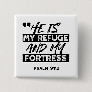 Badge Carré 5 Cm Il est mon refuge et ma forteresse - Psaume 91:2 B