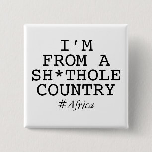Badge Carré 5 Cm I'm From A Sh*thole Country