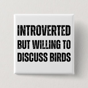 Badge Carré 5 Cm Introverted Mais Prêt À Discuter Des Oiseaux
