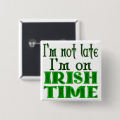 Badge Carré 5 Cm Irish Time Drôle Dire (Devant & derrière)