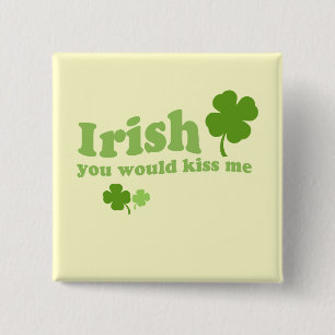 BADGE CARRÉ 5 CM IRLANDAIS VOUS M'EMBRASSERIEZ
