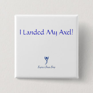 Badge Carré 5 Cm J'ai débarqué mon Axel ! Bouton - carré