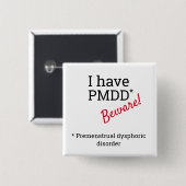 Badge Carré 5 Cm J'ai PMDD - Attention. Sensibilisation au PMDD. (Devant & derrière)