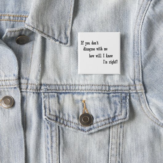 Badge Carré 5 Cm J'ai raison ! (En situation)