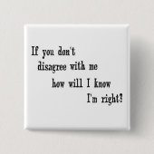 Badge Carré 5 Cm J'ai raison ! (Devant)