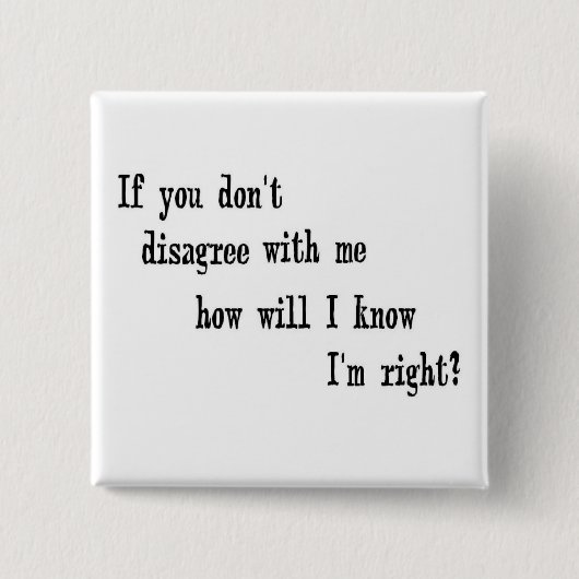 Badge Carré 5 Cm J'ai raison ! (Devant)