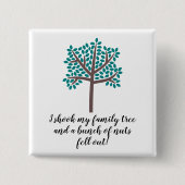 Badge Carré 5 Cm J'ai secoué mon arbre généalogique qu'un groupe (Devant)