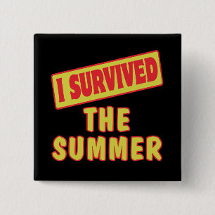 BADGE CARRÉ 5 CM J'AI SURVÉCU L'ÉTÉ