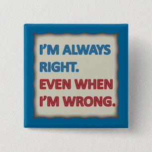 Badge Carré 5 Cm J'ai toujours raison