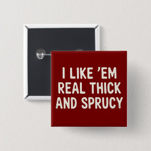 Badge Carré 5 Cm J'aime qu'elles soient vraiment épaisses et branch