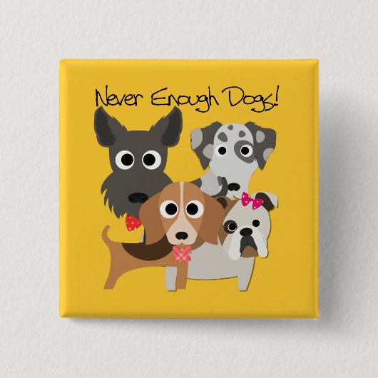 Badge Carré 5 Cm Jamais assez de chiens (Devant)