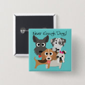 Badge Carré 5 Cm Jamais Assez De Chiens (Devant & derrière)