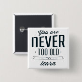 Badge Carré 5 Cm Jamais Trop Tard Pour Apprendre (Devant & derrière)