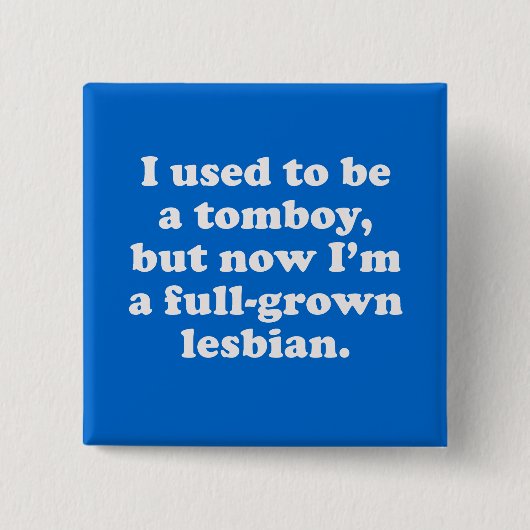 Badge Carré 5 Cm J'avais l'habitude d'être un garçon manqué (Devant)