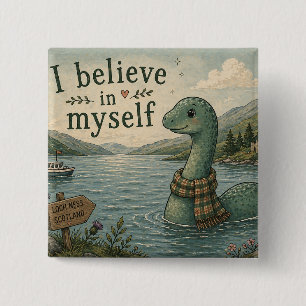 Badge Carré 5 Cm Je crois en moi-même Loch Ness Monster fantaisiste