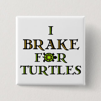 Badge Carré 5 Cm Je freine pour les tortues 1