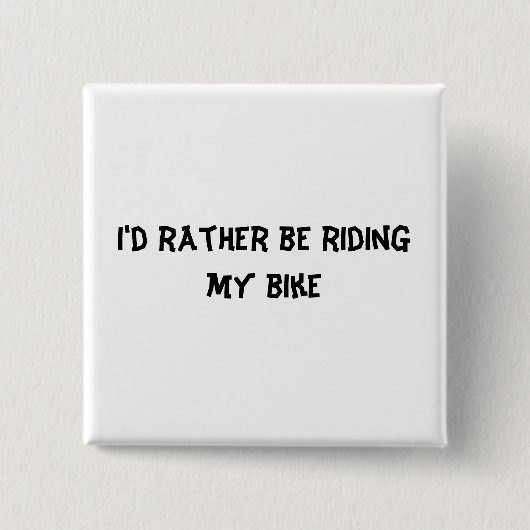 Badge Carré 5 Cm Je monterais plutôt mon vélo (Devant)