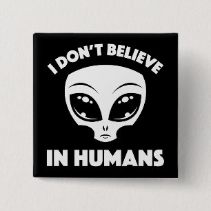 Badge Carré 5 Cm Je ne crois pas en l'humain Dessin animé Alien en