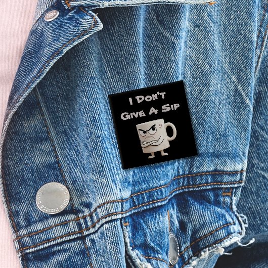 Badge Carré 5 Cm "Je ne donne pas de gorgée" Grumpy Mug