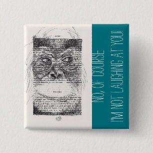 Badge Carré 5 Cm Je ne rigole pas de toi Monkey Year 2016 Button