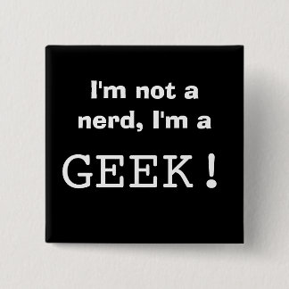 Badge Carré 5 Cm Je ne suis pas un ballot, je suis un GEEK !