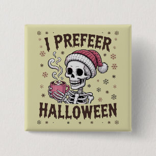 Badge Carré 5 Cm Je préfère Halloween Épouvantable Xmas Squelette G