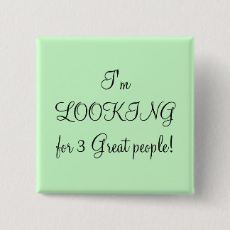 Badge Carré 5 Cm Je recherche 3 grandes personnes !