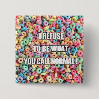 Badge Carré 5 Cm Je refuse d'être normal