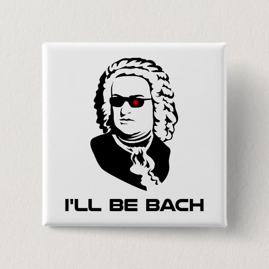 Badge Carré 5 Cm Je serai Johann Sebastian Bach (Devant)