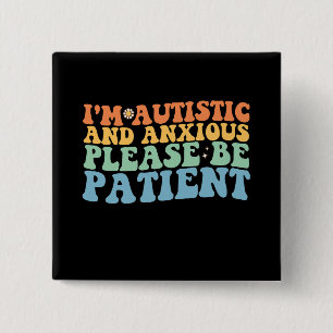 Badge Carré 5 Cm Je suis autiste et anxieux, veuillez être patient