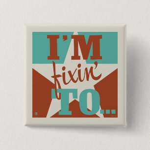 Badge Carré 5 Cm Je suis Fixin' To